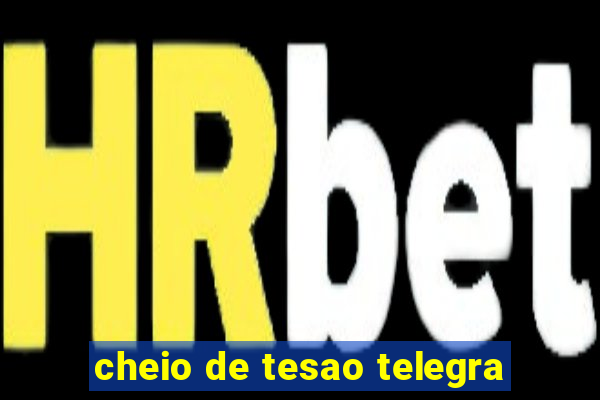 cheio de tesao telegra